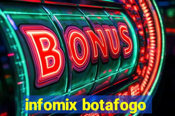 infomix botafogo