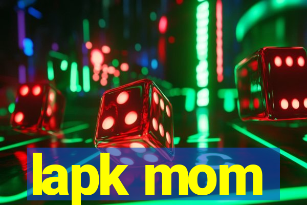 lapk mom