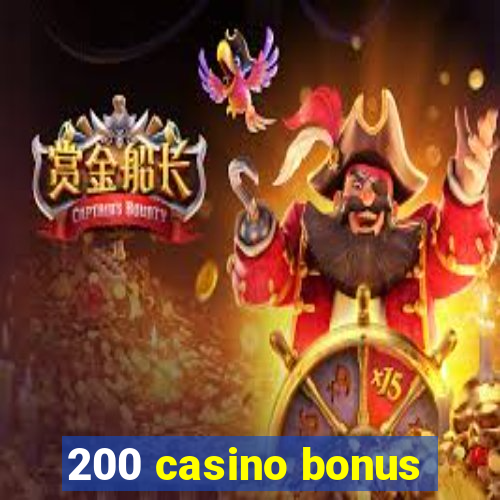 200 casino bonus