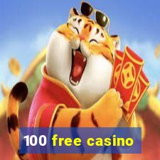 100 free casino