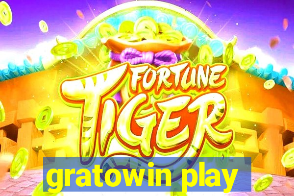 gratowin play