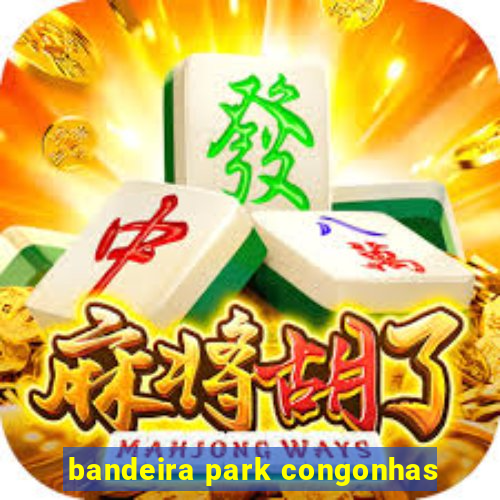 bandeira park congonhas