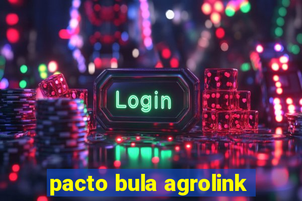 pacto bula agrolink