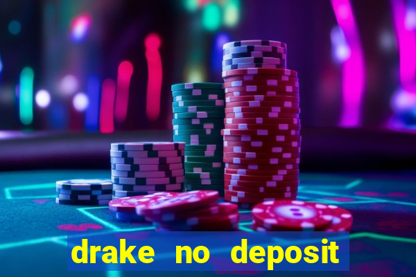 drake no deposit bonus codes 2020