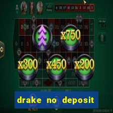 drake no deposit bonus codes 2020