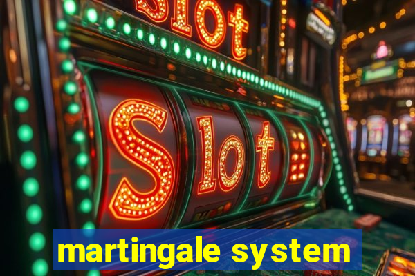 martingale system