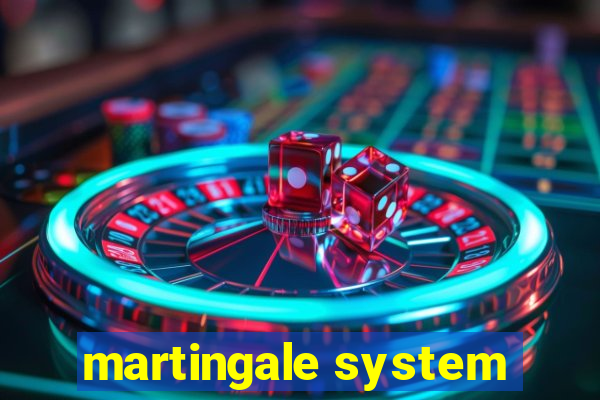 martingale system