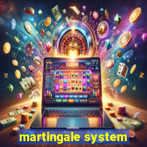 martingale system