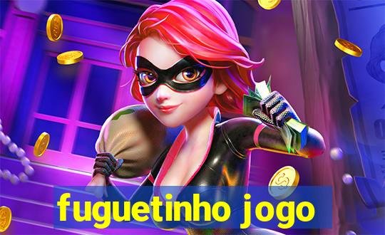 fuguetinho jogo