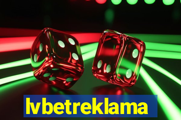 lvbetreklama