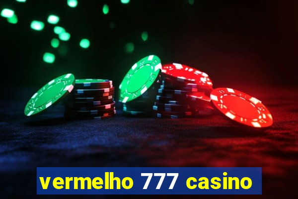 vermelho 777 casino