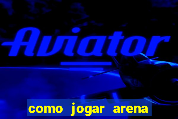 como jogar arena breakout: infinite