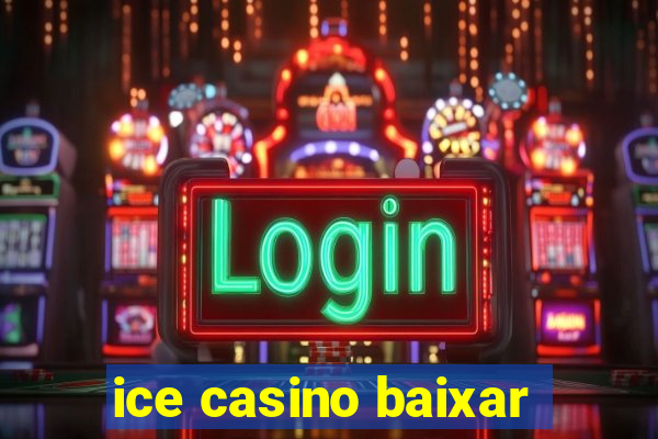 ice casino baixar