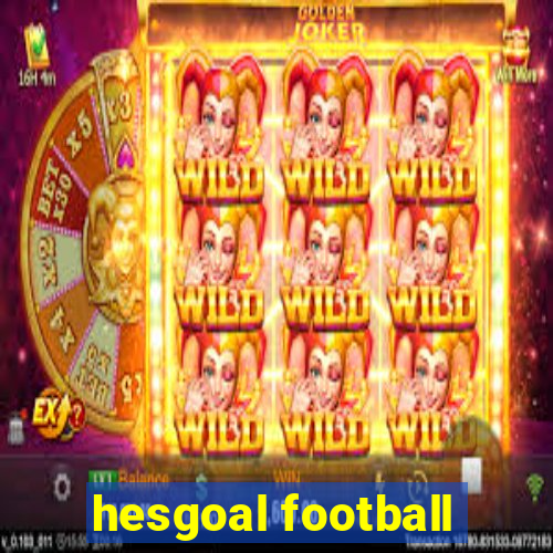 hesgoal football