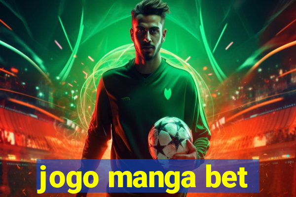 jogo manga bet