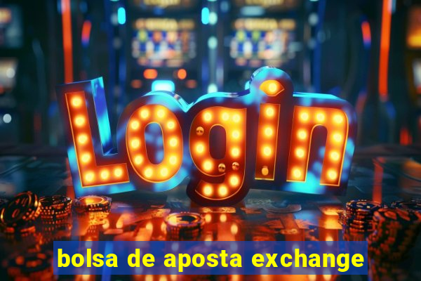 bolsa de aposta exchange