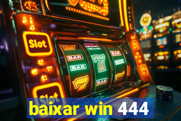 baixar win 444