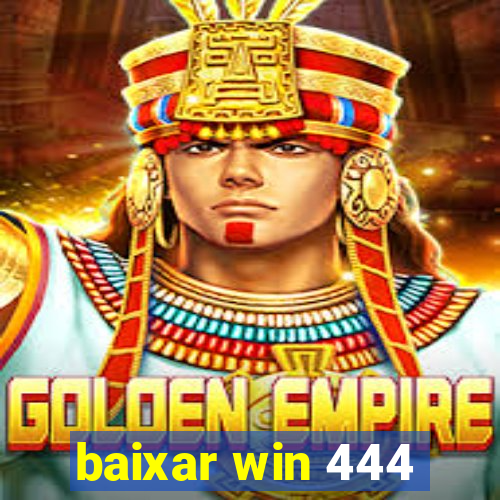 baixar win 444