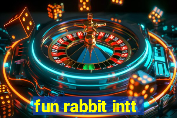 fun rabbit intt