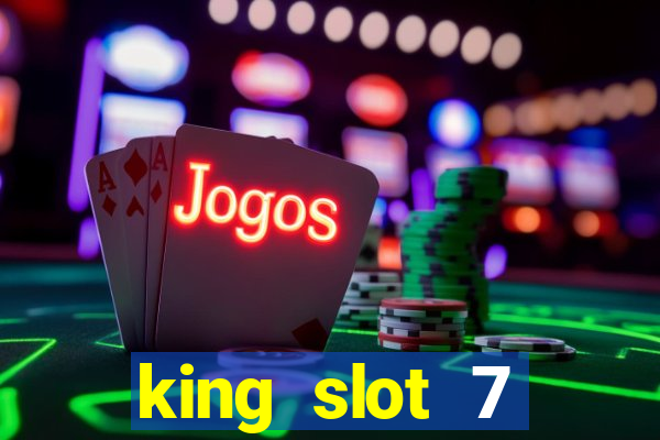 king slot 7 reclame aqui