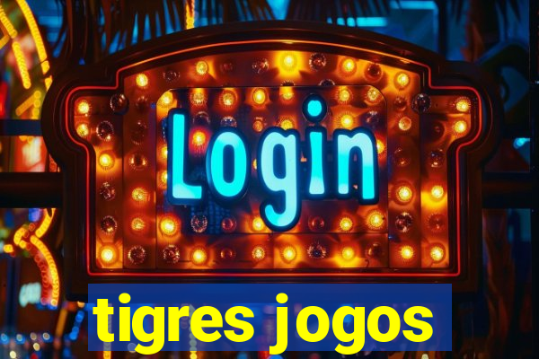 tigres jogos