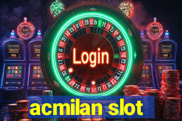 acmilan slot