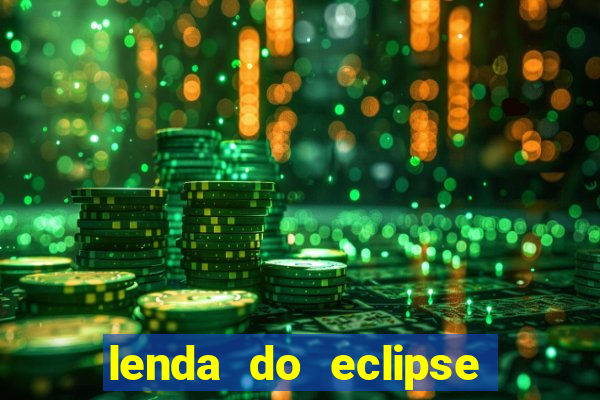 lenda do eclipse sol e lua