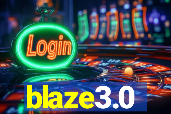 blaze3.0