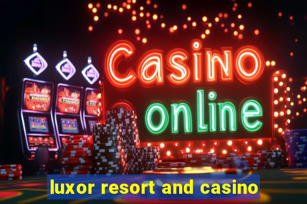 luxor resort and casino