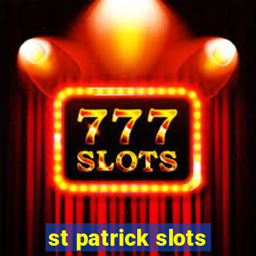 st patrick slots