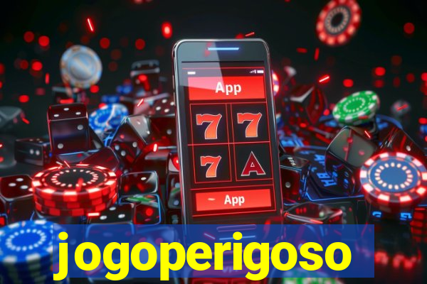 jogoperigoso