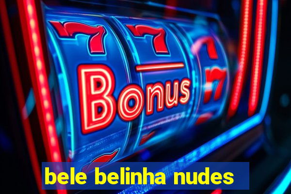 bele belinha nudes