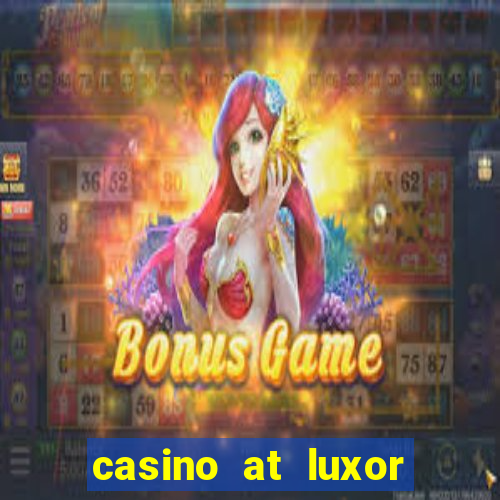 casino at luxor las vegas