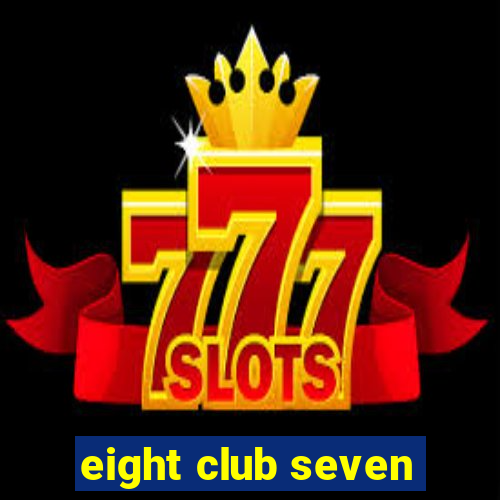 eight club seven