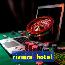 riviera hotel casino vegas