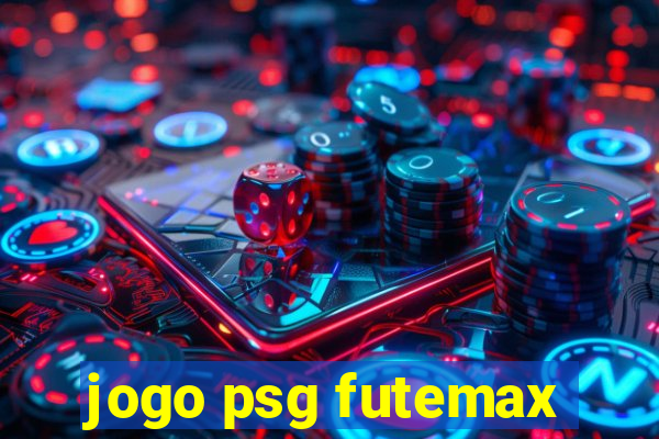 jogo psg futemax