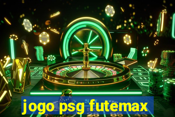 jogo psg futemax