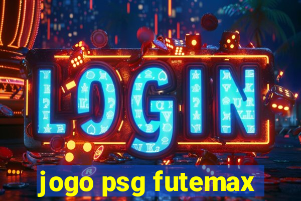 jogo psg futemax