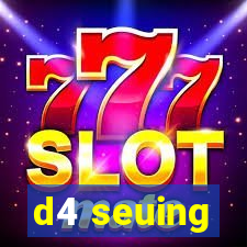 d4 seuing