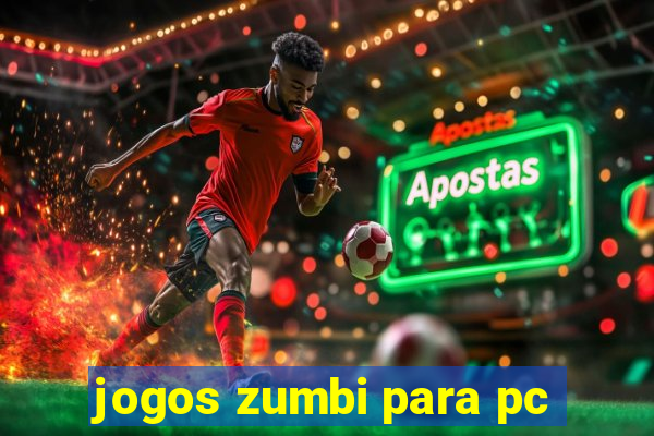 jogos zumbi para pc