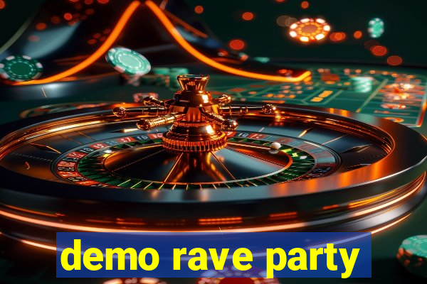 demo rave party