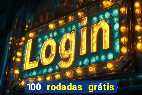 100 rodadas grátis no cadastro