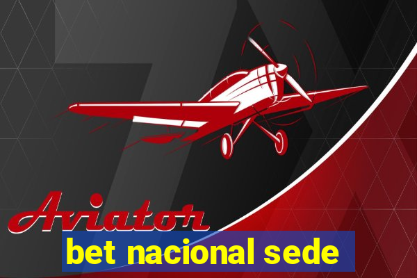 bet nacional sede