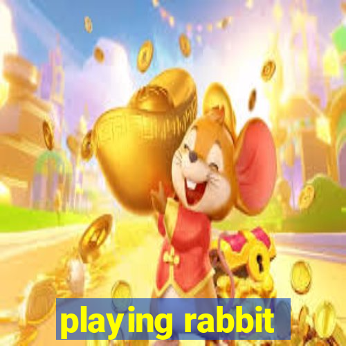 playing rabbit