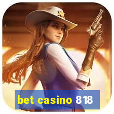 bet casino 818