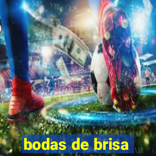 bodas de brisa