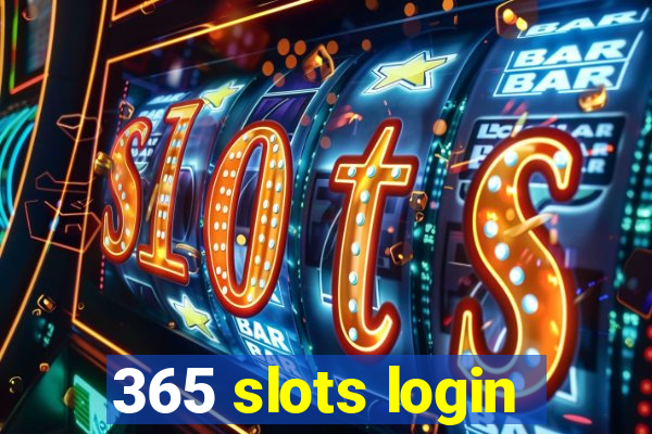 365 slots login