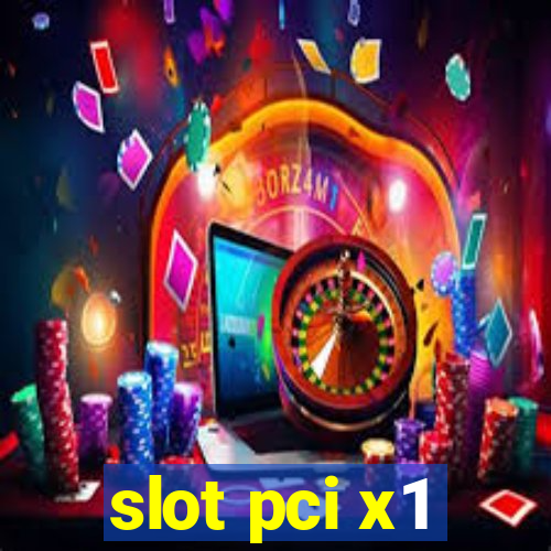 slot pci x1