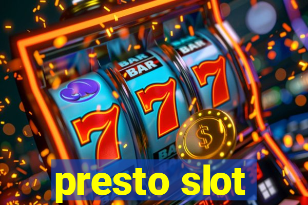 presto slot