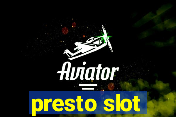 presto slot